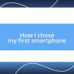 How I chose my first smartphone