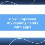 How I improved my reading habits with apps