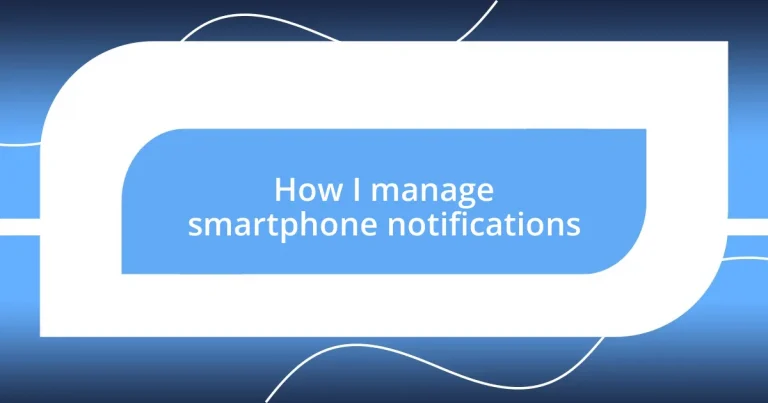 How I manage smartphone notifications