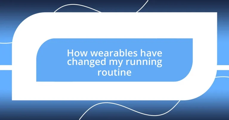 How wearables have changed my running routine