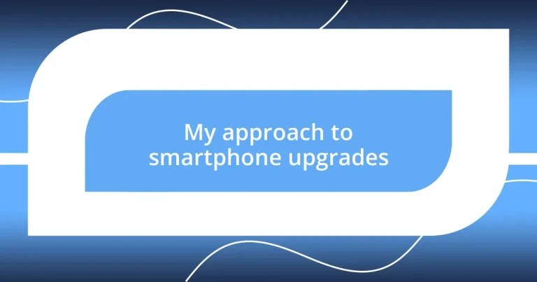 My approach to smartphone upgrades