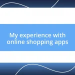 My experience with online shopping apps