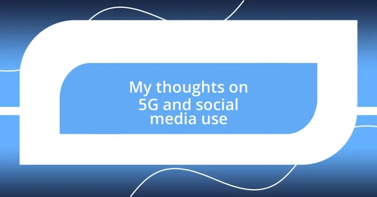My thoughts on 5G and social media use