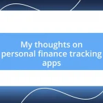 My thoughts on personal finance tracking apps