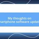 My thoughts on smartphone software updates