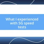 What I experienced with 5G speed tests