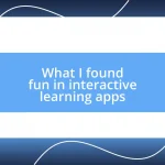 What I found fun in interactive learning apps