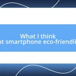 What I think about smartphone eco-friendliness