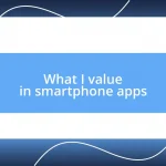 What I value in smartphone apps