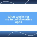 What works for me in collaborative apps