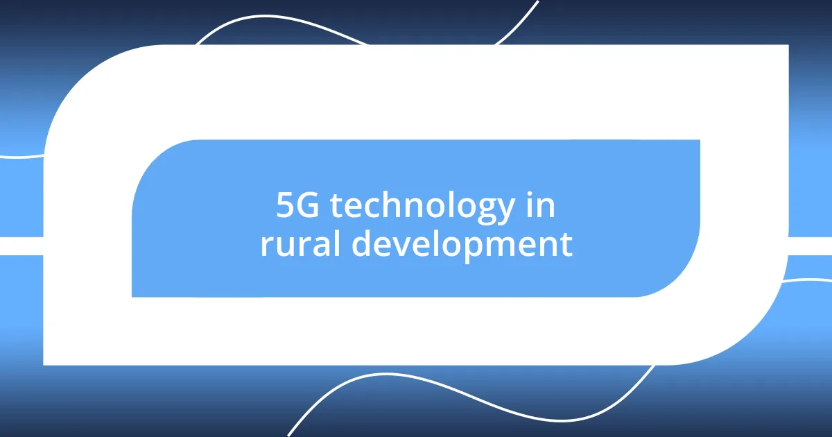 5G technology in rural development